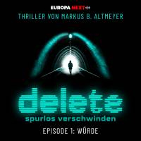 Cover Delete, Folge 1: Würde